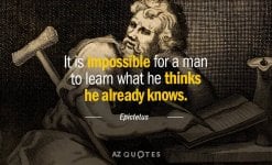 Quotation Epictetus It is impossible for a man to learn what he 42 23 52