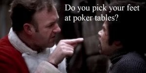 Do You Pick Your Feet At Poker Tables